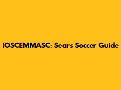 IOSCEMMASC: Sears Soccer Guide