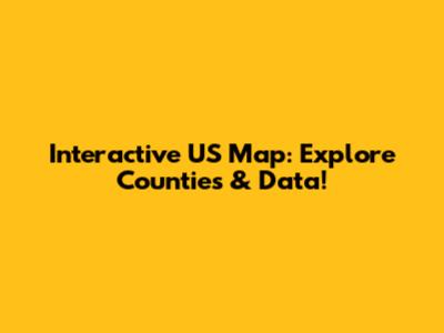 Interactive US Map: Explore Counties & Data!