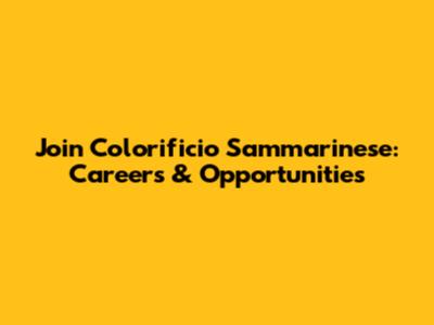 Join Colorificio Sammarinese: Careers & Opportunities