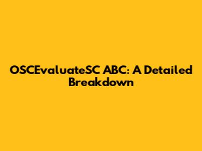 OSCEvaluateSC ABC: A Detailed Breakdown