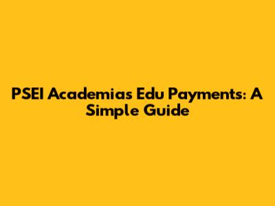 PSEI Academias Edu Payments: A Simple Guide
